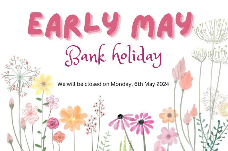 May 2024 - Early May Bank Holiday Approaching!